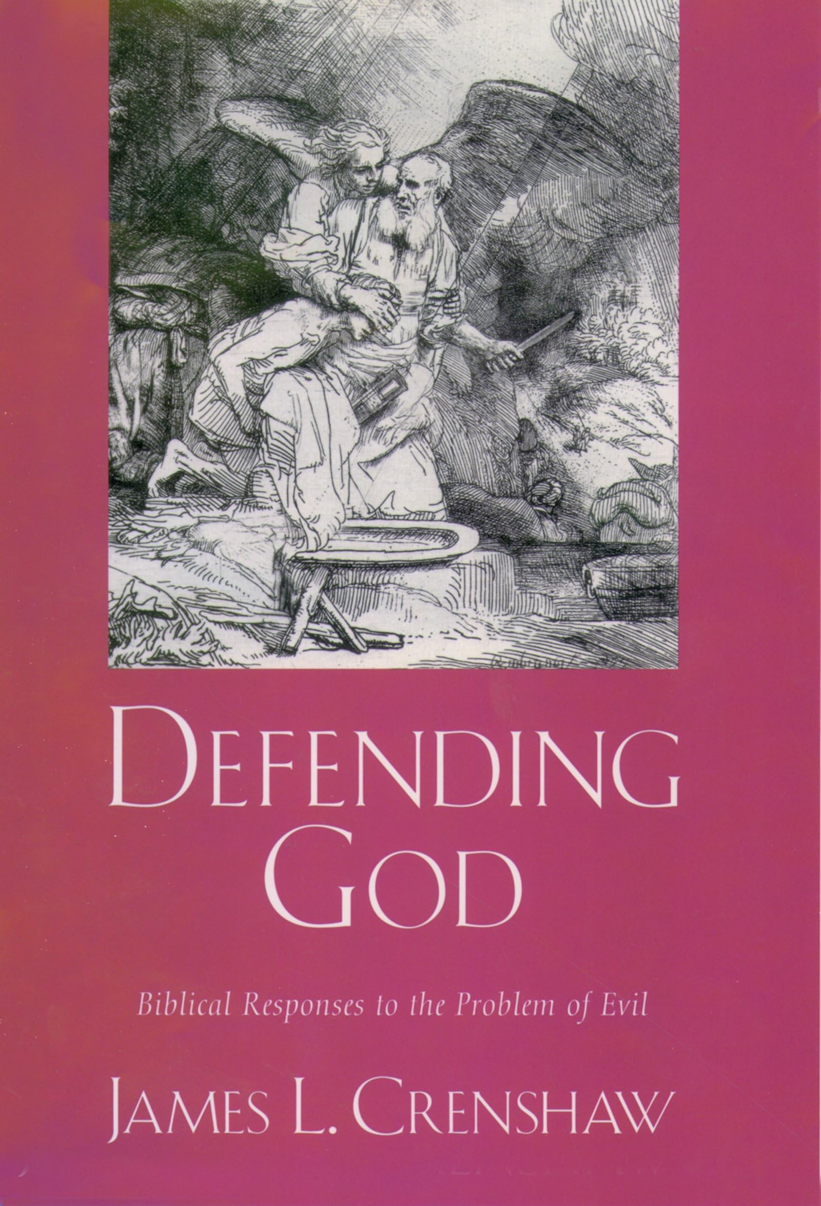 Defending God: Biblical Responses to the Problem of Evil,New