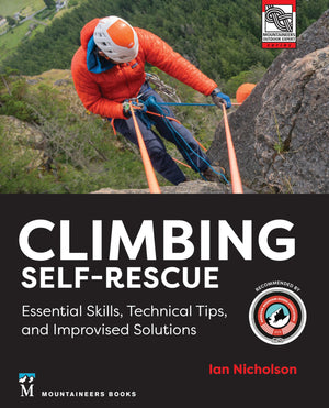 Climbing Selfrescue: Essential Skills, Technical Tips & Improvised Solutions,Used