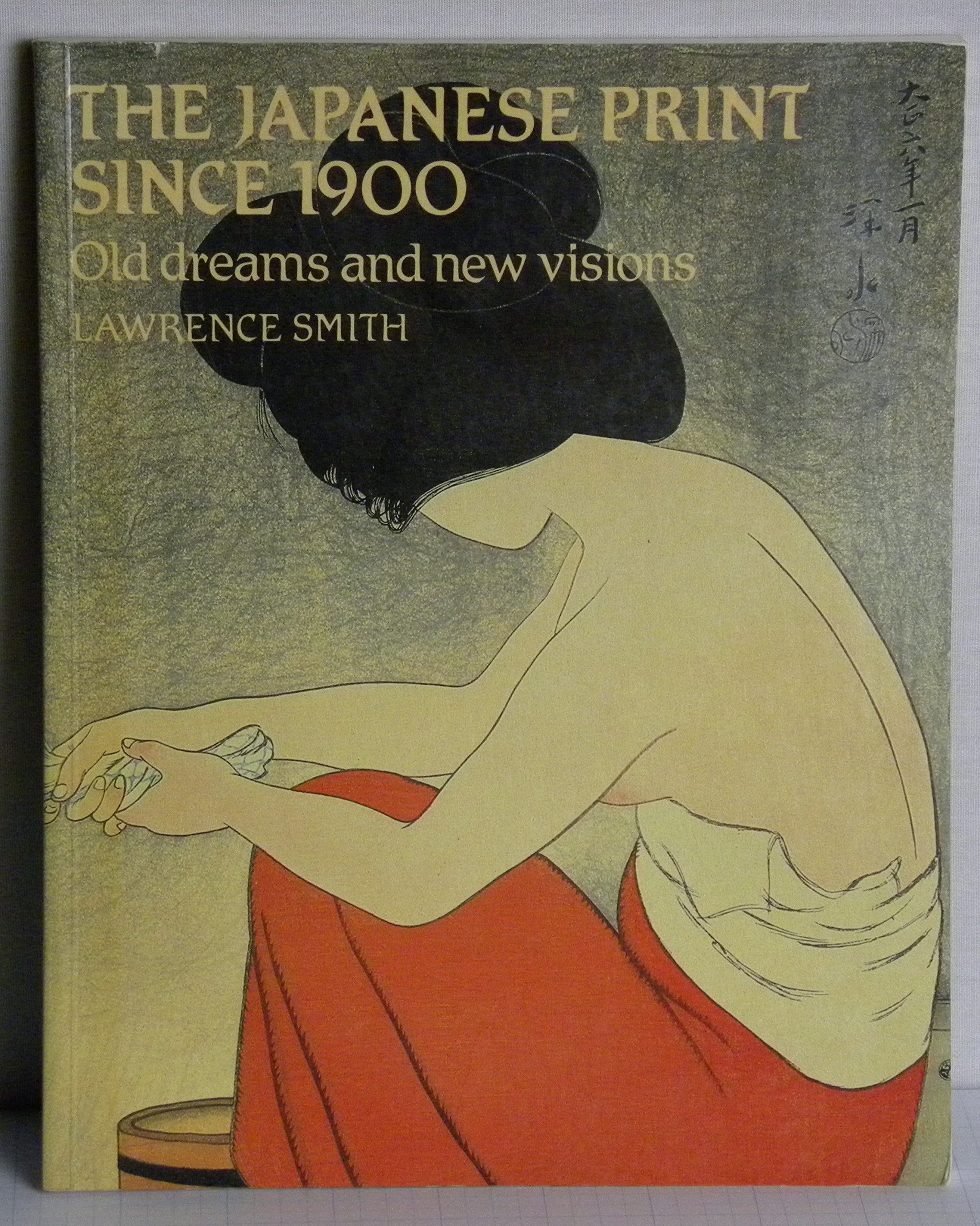 Japanese Print Since 1900: Old Dreams and New Visions (ICON EDITIONS),Used