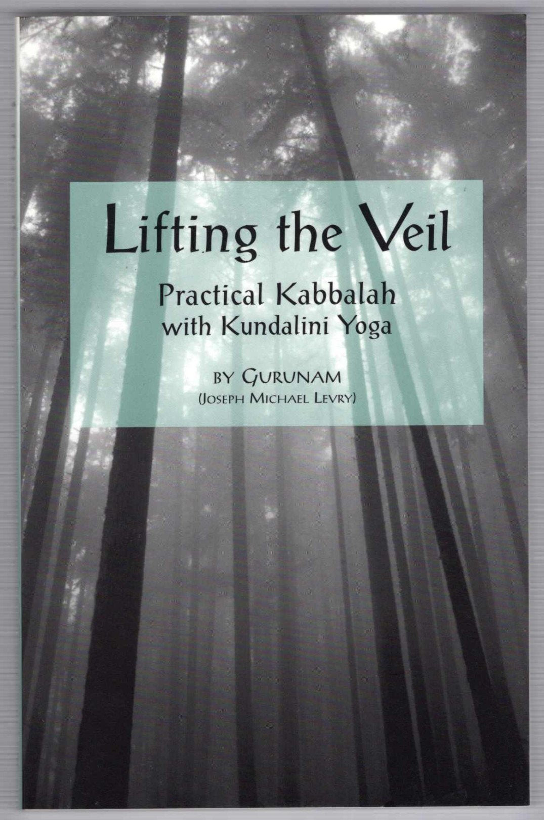 Lifting the Veil: Practical Kabbalah With Kundalini Yoga,Used