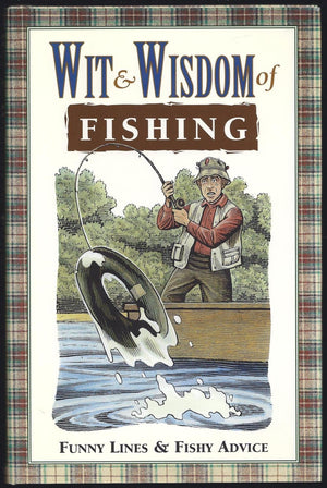Wit & Wisdom of Fishing: Funny Lines & Fishy Advice,Used