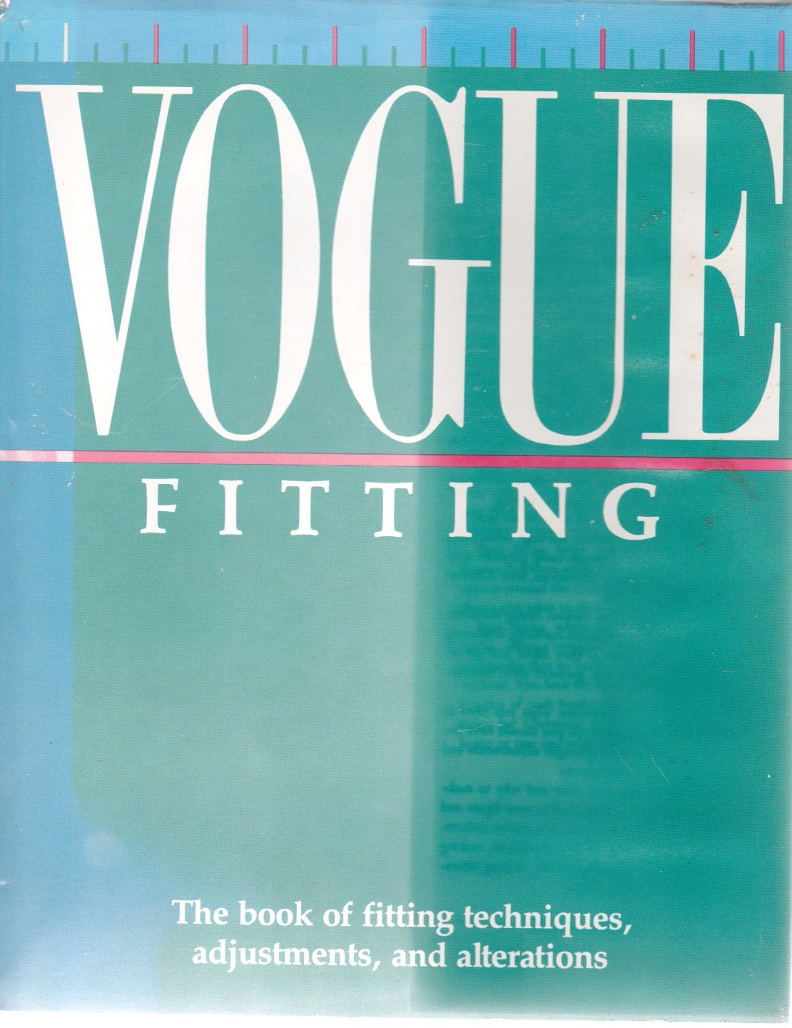 Vogue Fitting: The Book Of Fitting Techniques, Adjustments, And Alterations