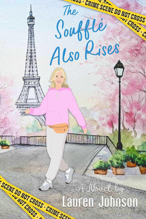 The Souffl Also Rises (The Lizi Cleverly Midlife Badass Detective Series)