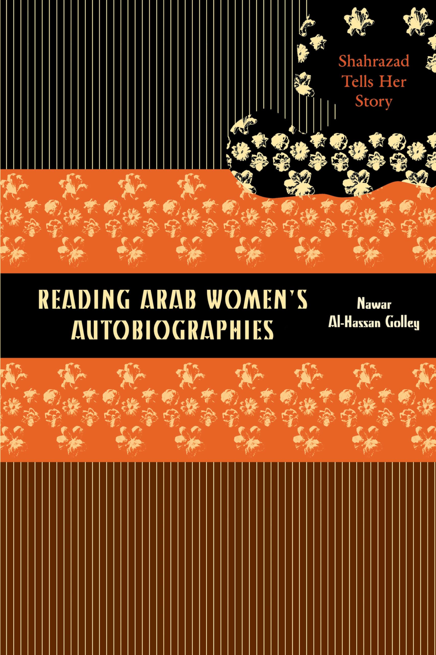 Reading Arab Women's Autobiographies: Shahrazad Tells Her Story,Used