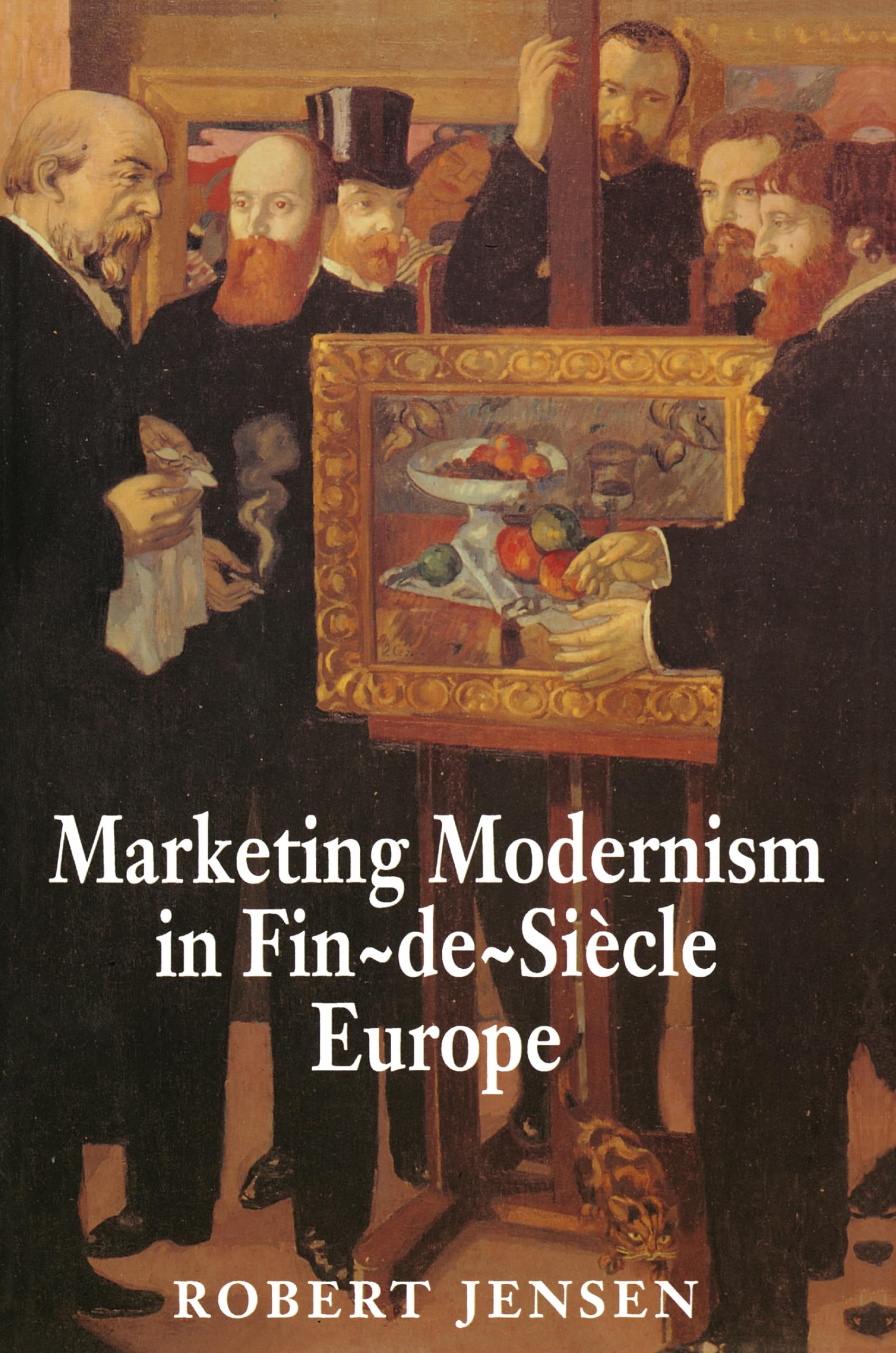 Marketing Modernism In Findesicle Europe