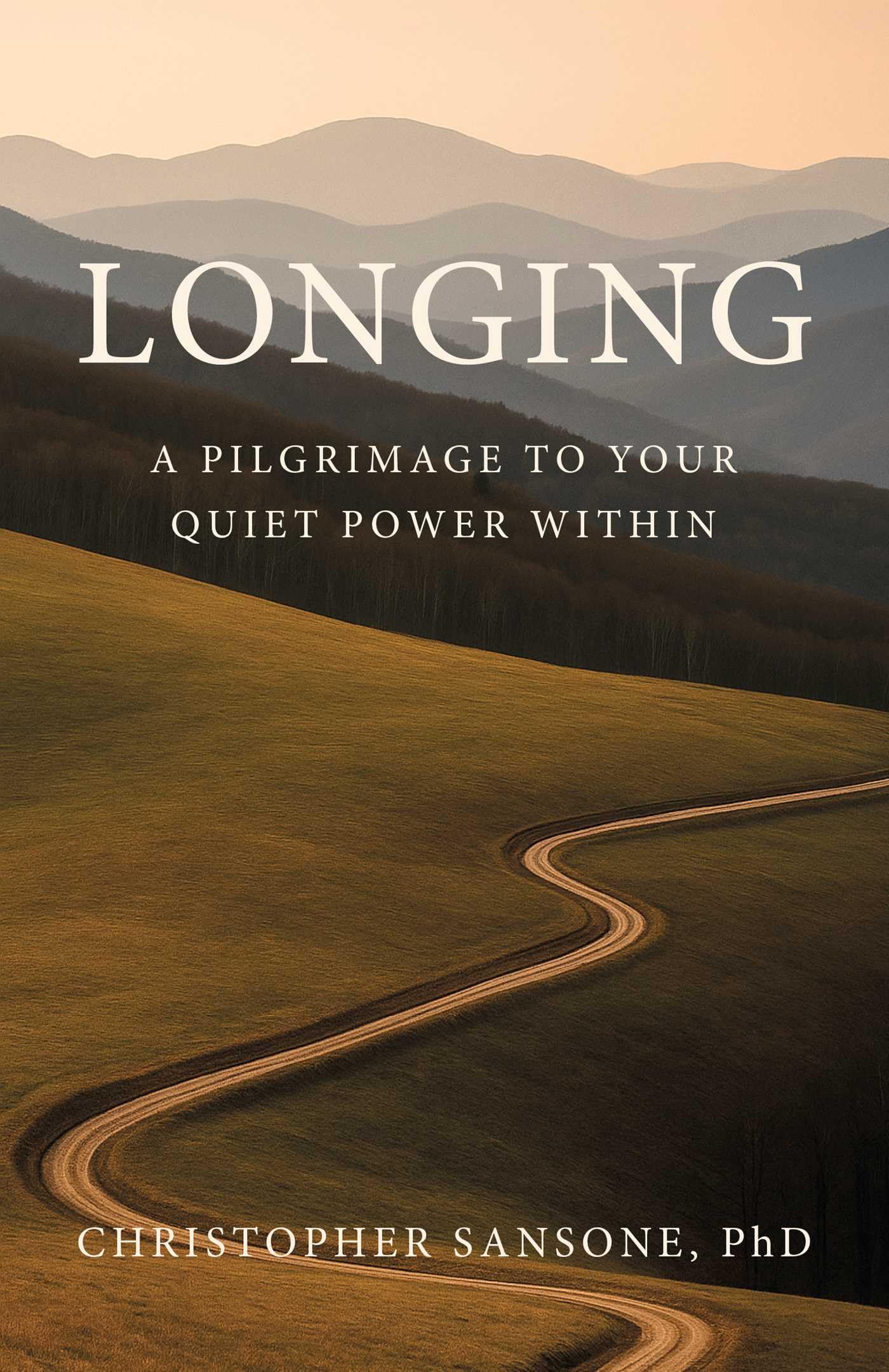 Longing: A Pilgrimage To Your Quiet Power Within