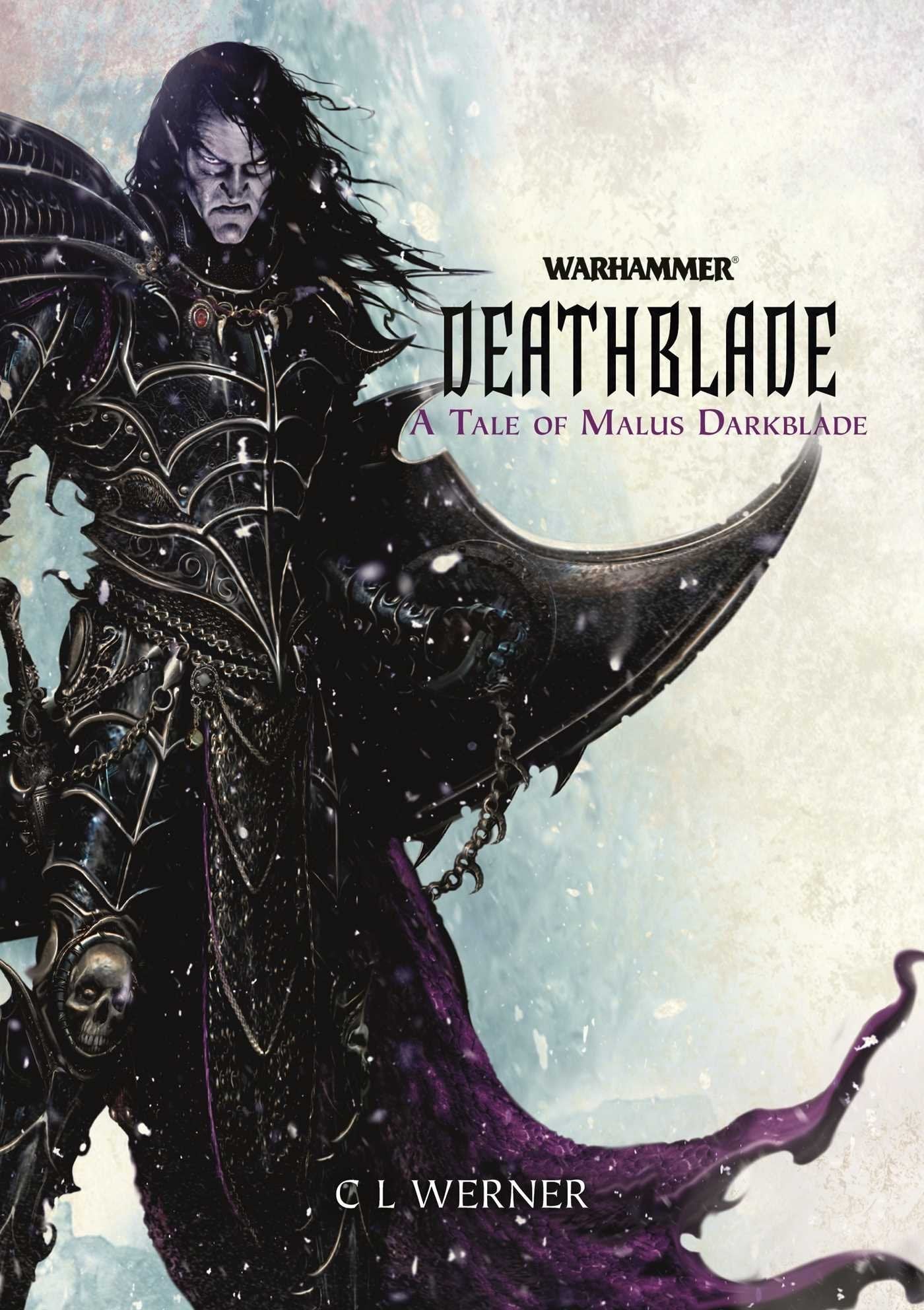Deathblade: A Tale of Malus Darkblade (Warhammer The End Times),Used