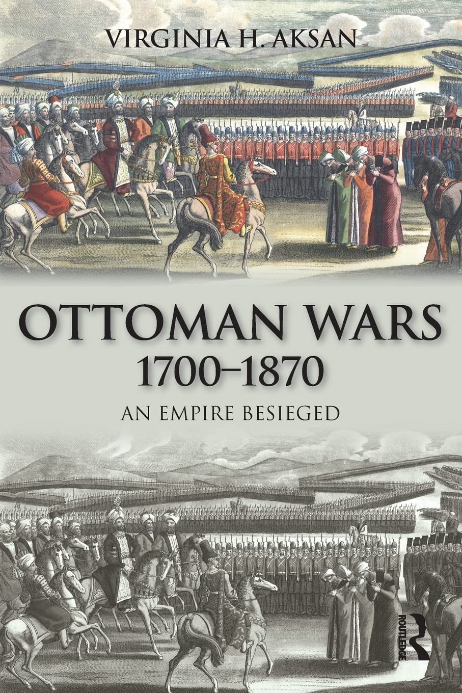 Ottoman Wars, 17001870: An Empire Besieged,Used
