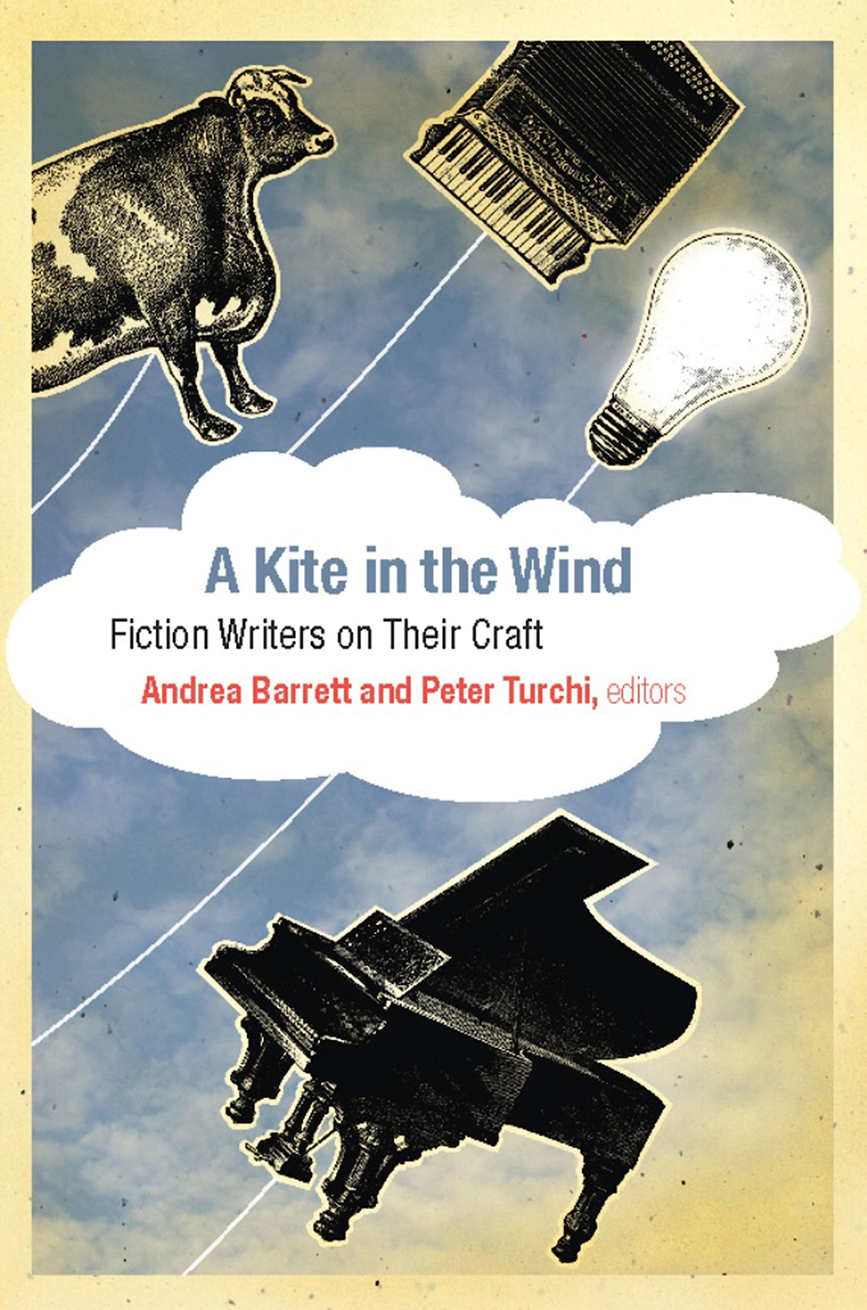 A Kite in the Wind: Fiction Writers on Their Craft,New