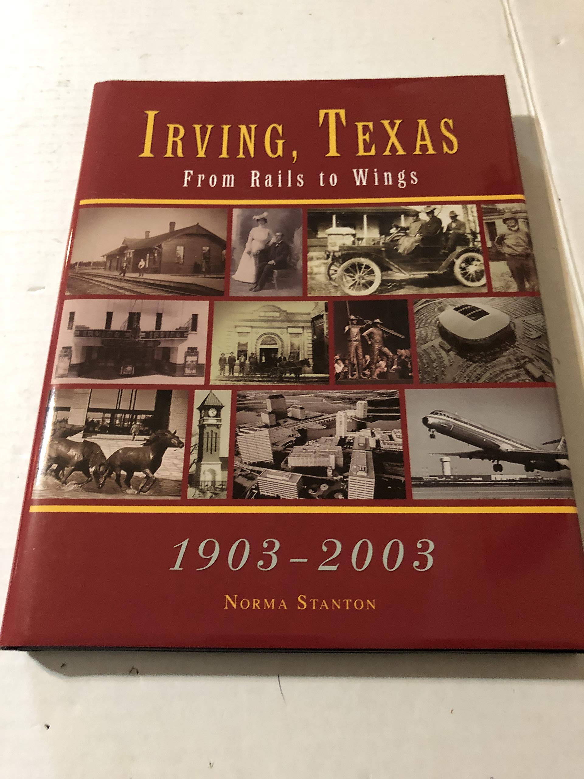 Irving, Texas: From Rails to Wings, 19032003,New