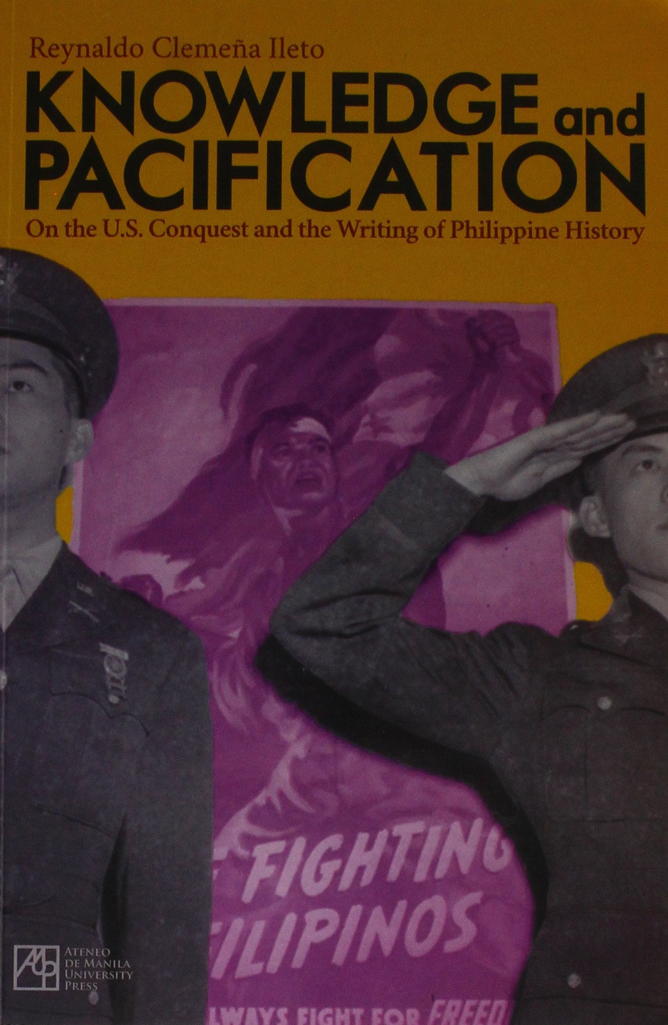 Knowledge and Pacification: On the U.S. Conquest and the Writings of Philippine History,Used