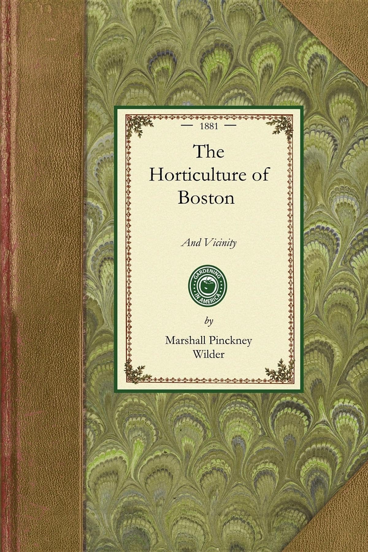 Horticulture of Boston and Vicinity (Applewood Books),Used