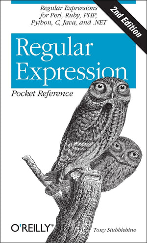 Regular Expression Pocket Reference: Regular Expressions for Perl, Ruby, PHP, Python, C, Java and .NET,Used