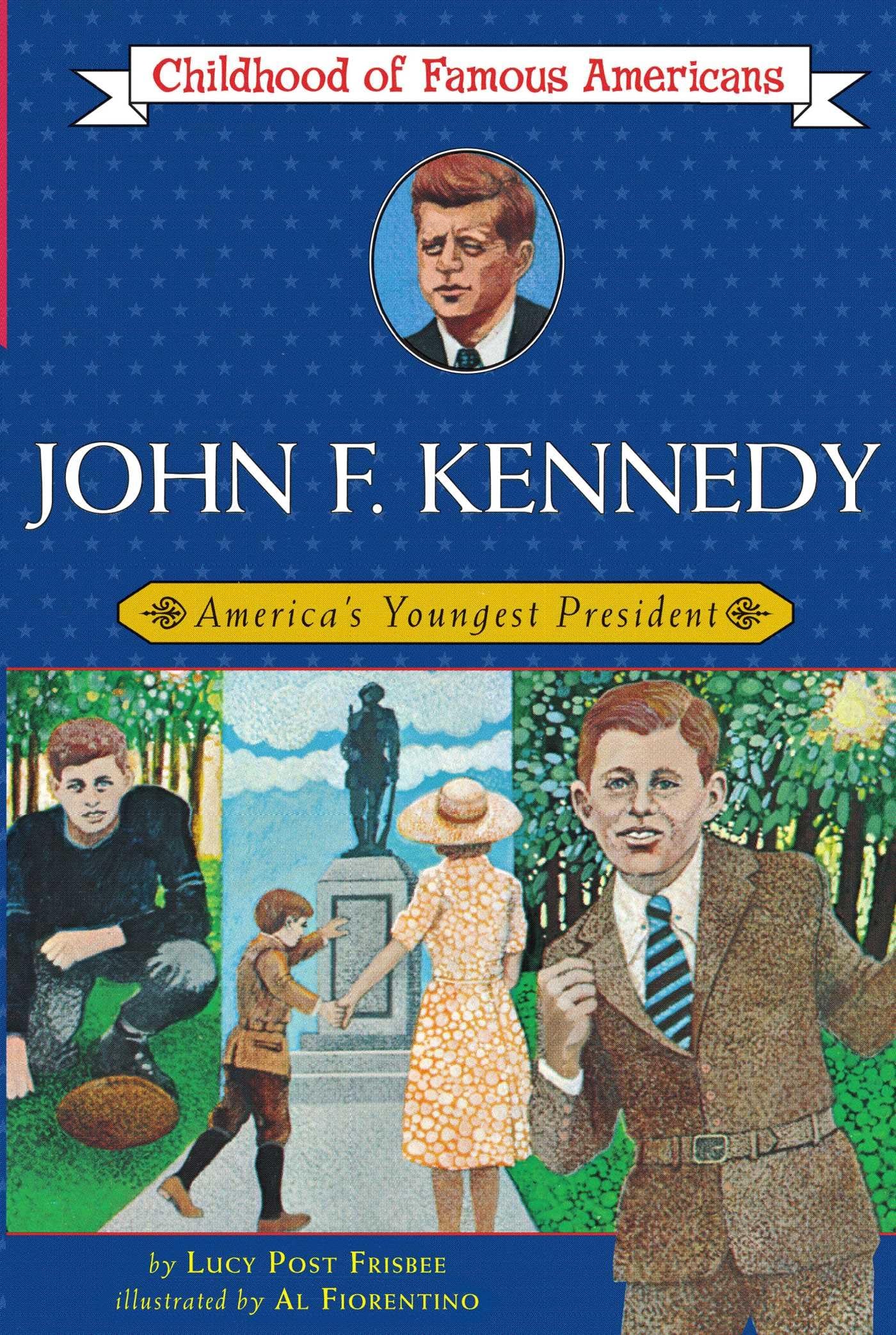 John Fitzgerald Kennedy: America's Youngest President (Childhood of Famous Americans),Used
