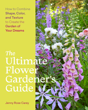 The Ultimate Flower Gardeners Guide: How To Combine Shape, Color, And Texture To Create The Garden Of Your Dreams,New