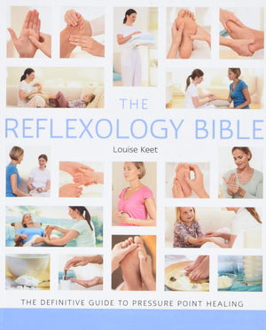 The Reflexology Bible: The Definitive Guide to Pressure Point Healing (Volume 15) (Mind Body Spirit Bibles)