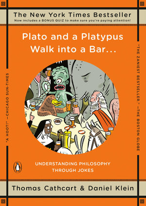 Plato and a Platypus Walk into a Bar . . .: Understanding Philosophy Through Jokes,New