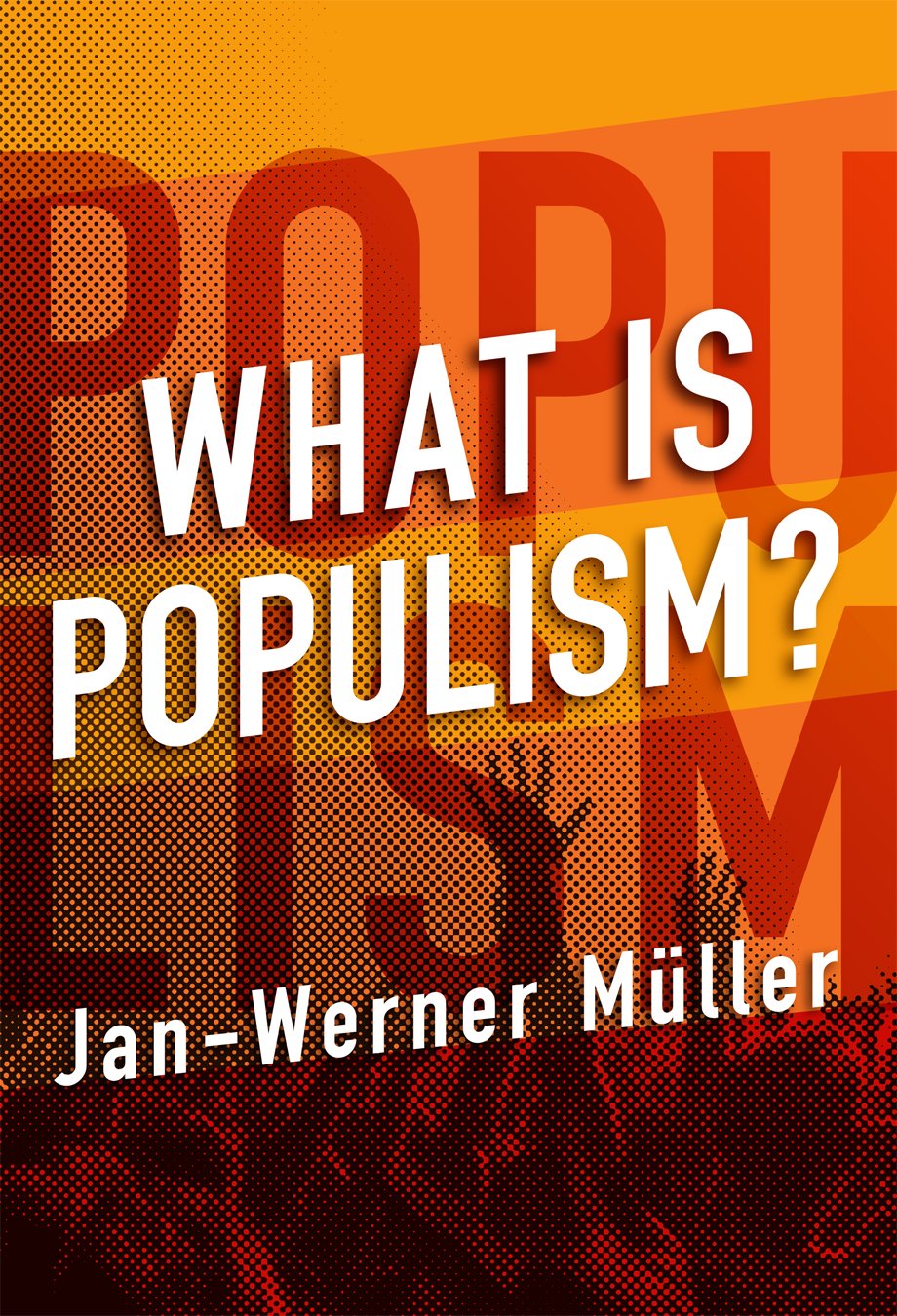 What Is Populism?,New