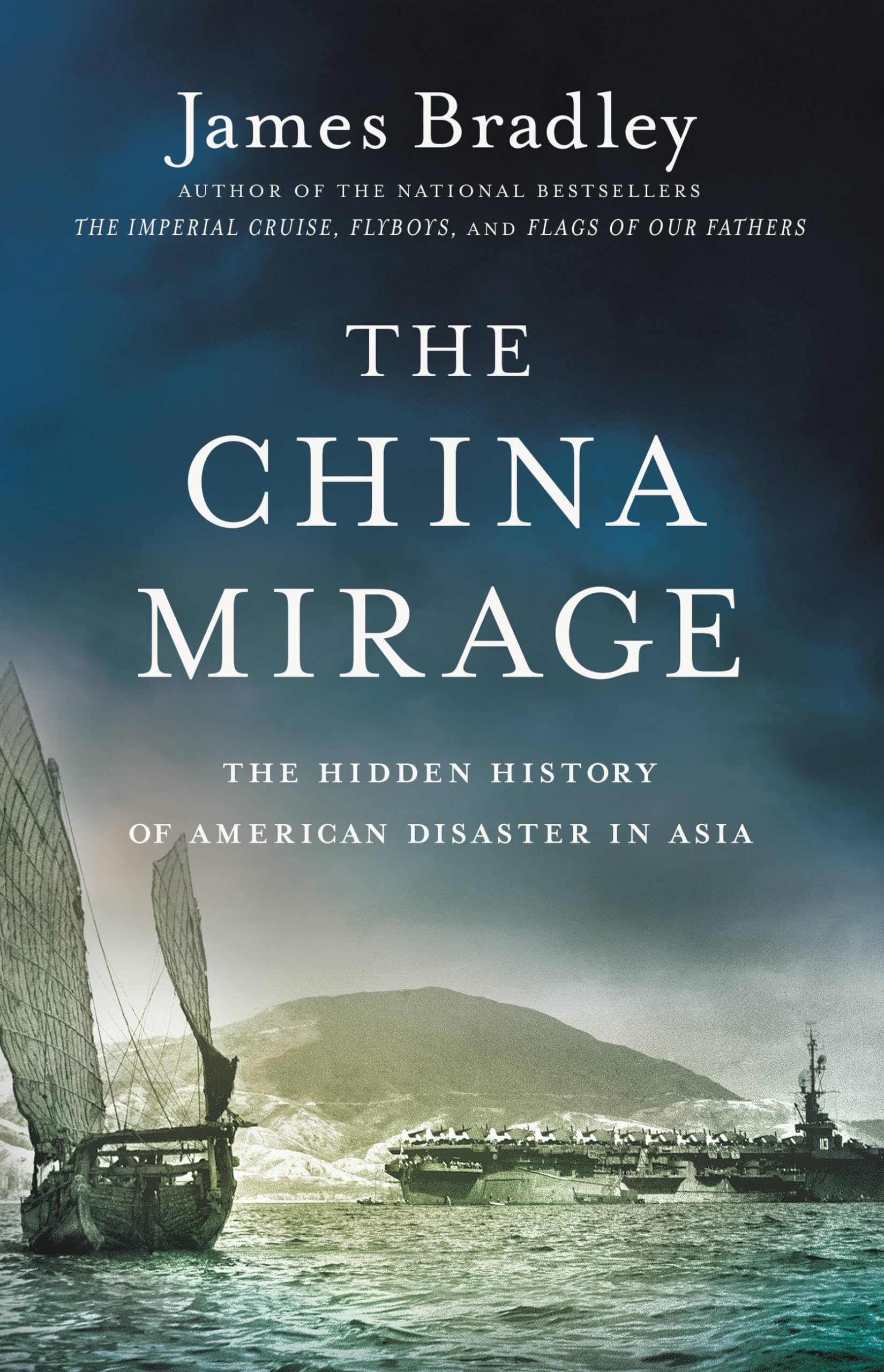 The China Mirage: The Hidden History Of American Disaster In Asia,New