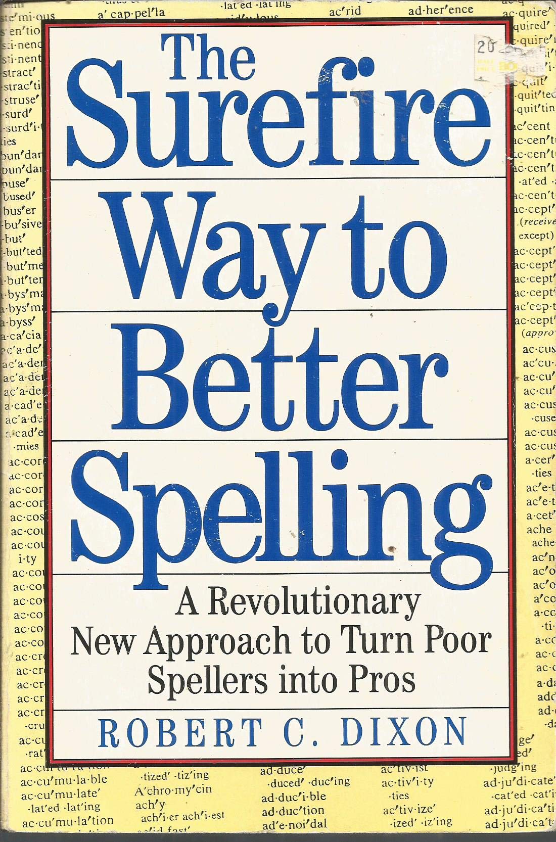 The Surefire Way to Better Spelling: A Revolutionary Strategy to Turn Poor Spellers into Pros,Used