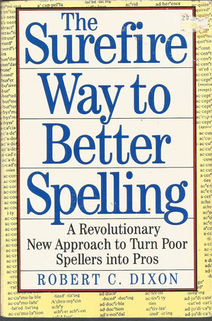 The Surefire Way to Better Spelling: A Revolutionary Strategy to Turn Poor Spellers into Pros,Used
