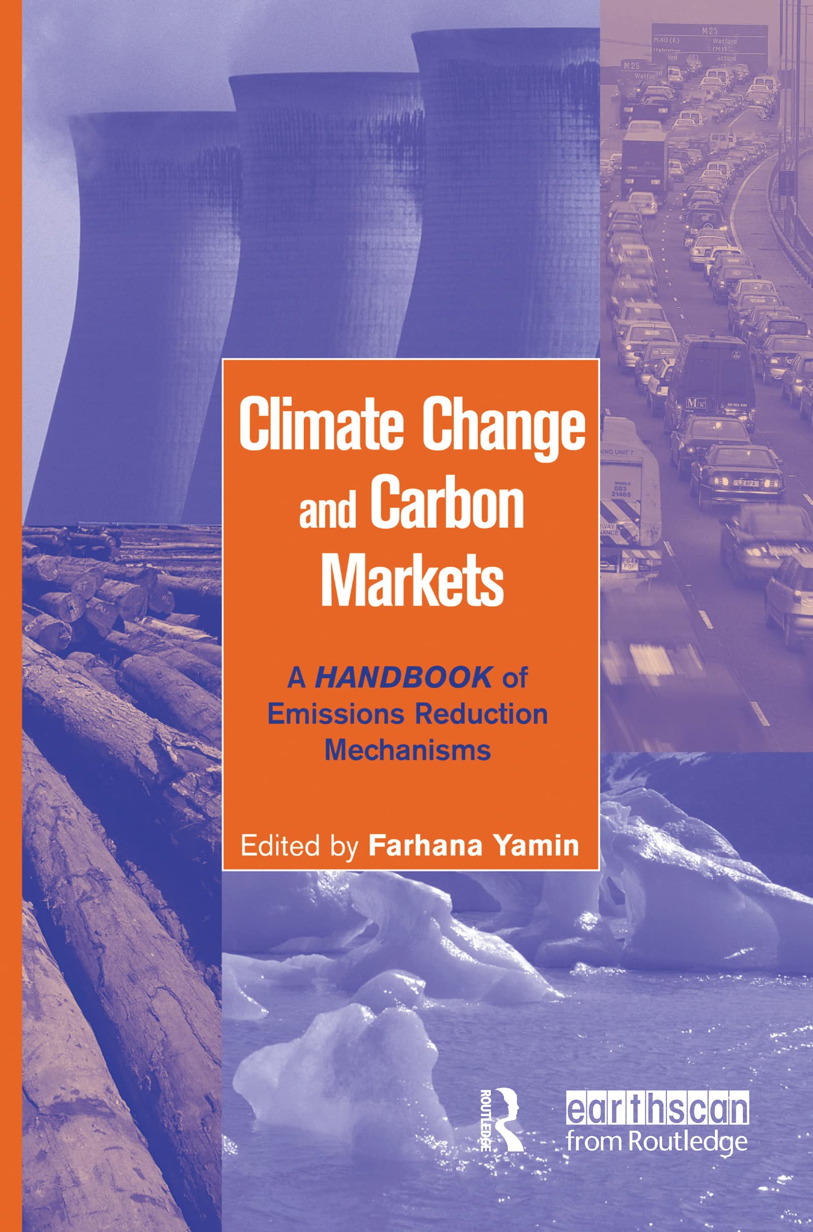 Climate Change and Carbon Markets: A Handbook of Emissions Reduction Mechanisms,New
