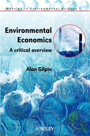 Environmental Economics: A Critical Overview (Modules In Environmental Science),New