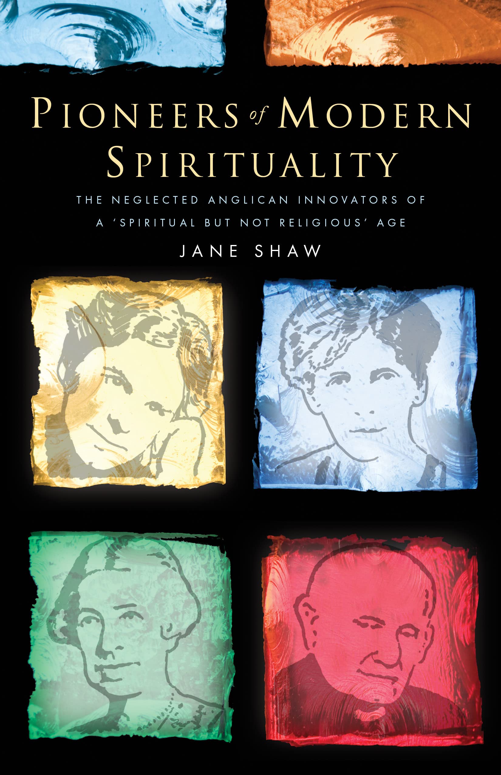 Pioneers of Modern Spirituality: The Neglected Anglican Innovators of a 