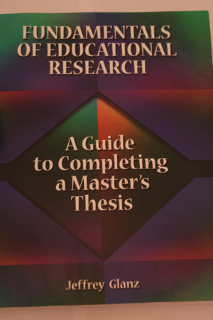 Fundamentals of Educational Research: A Guide to Completing a Master's Thesis,Used