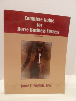 The Complete Guide for Horse Business Success,Used