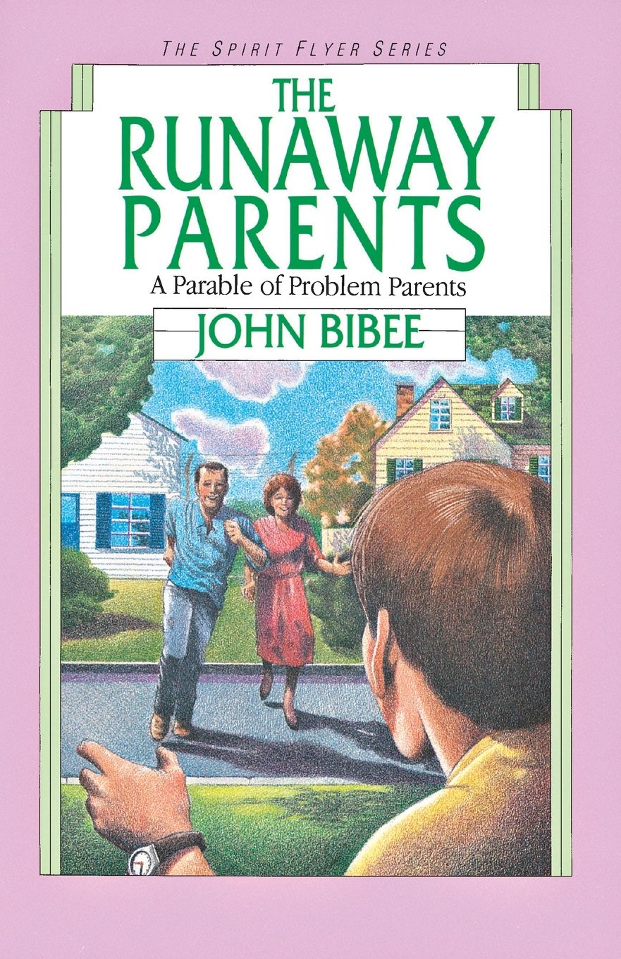 The Runaway Parents: A Parable of Problem Parents (Spirit Flyer Series),Used
