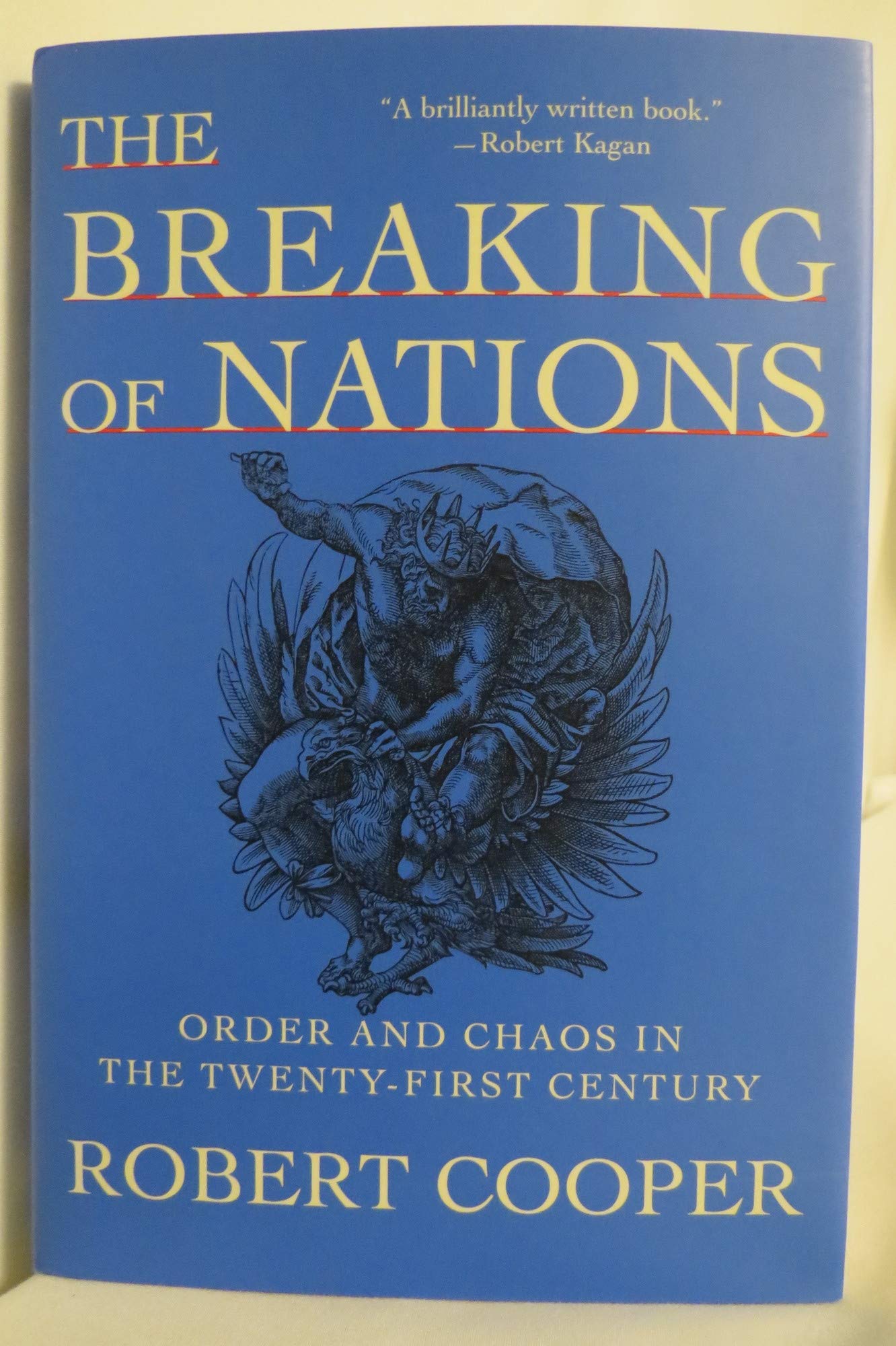 The Breaking of Nations: Order and Chaos in the TwentyFirst Century,Used