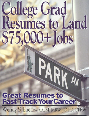 College Grad Resumes to Land $75,000+ Jobs: Great Resumes to Fast Track your Career,Used