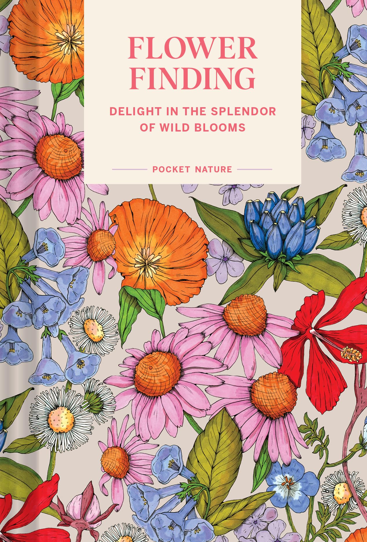 Pocket Nature: Flower Finding: Delight in the Splendor of Wild Blooms,New