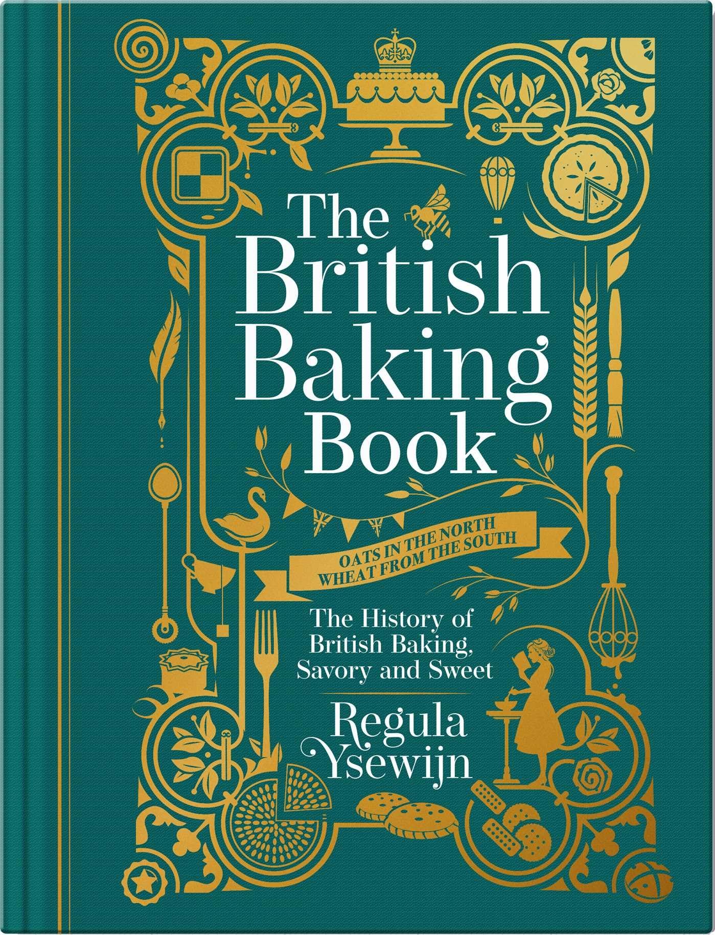 The British Baking Book: The History Of British Baking, Savory And Sweet