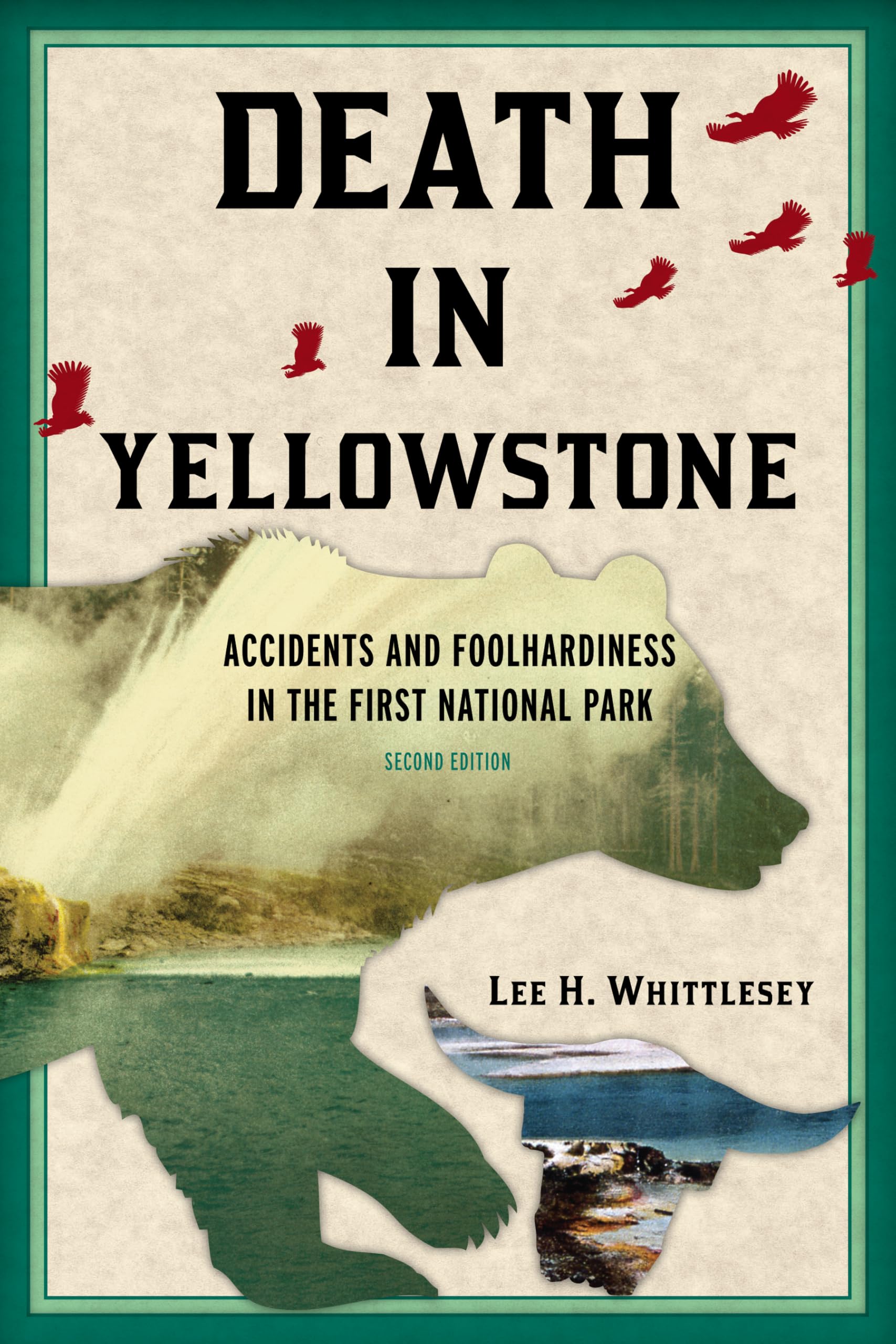 Death in Yellowstone: Accidents and Foolhardiness in the First National Park, 2nd Edition (Death in the National Parks),Used