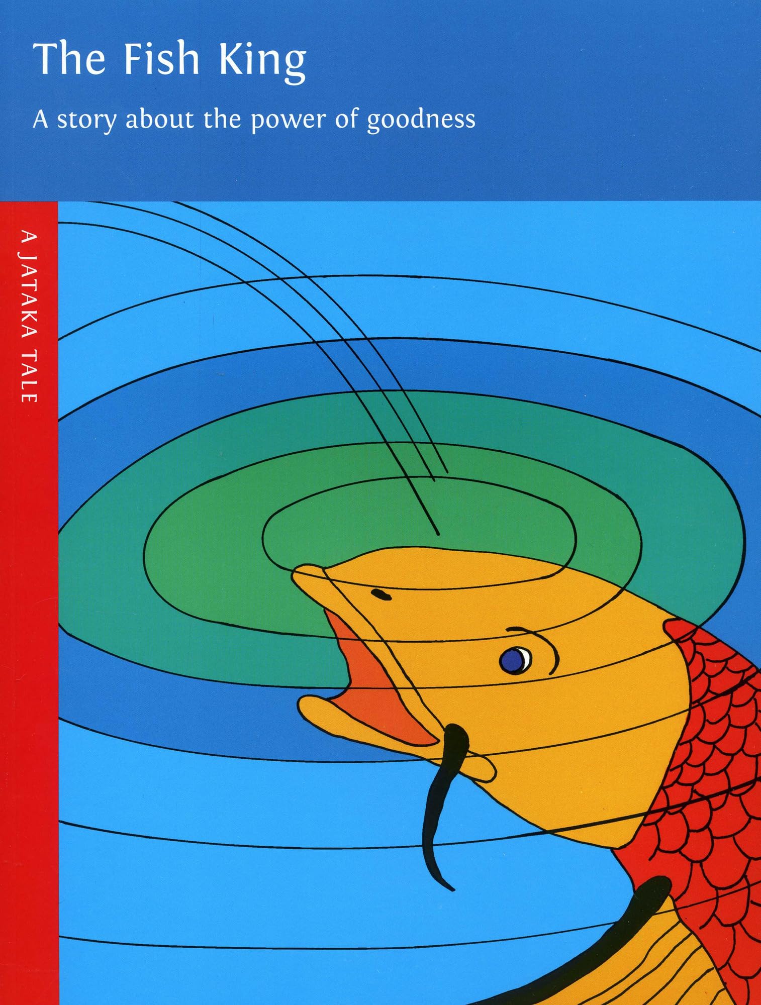 The Fish King: A Story About the Power of Goodness (Children's Buddhist Stories),Used