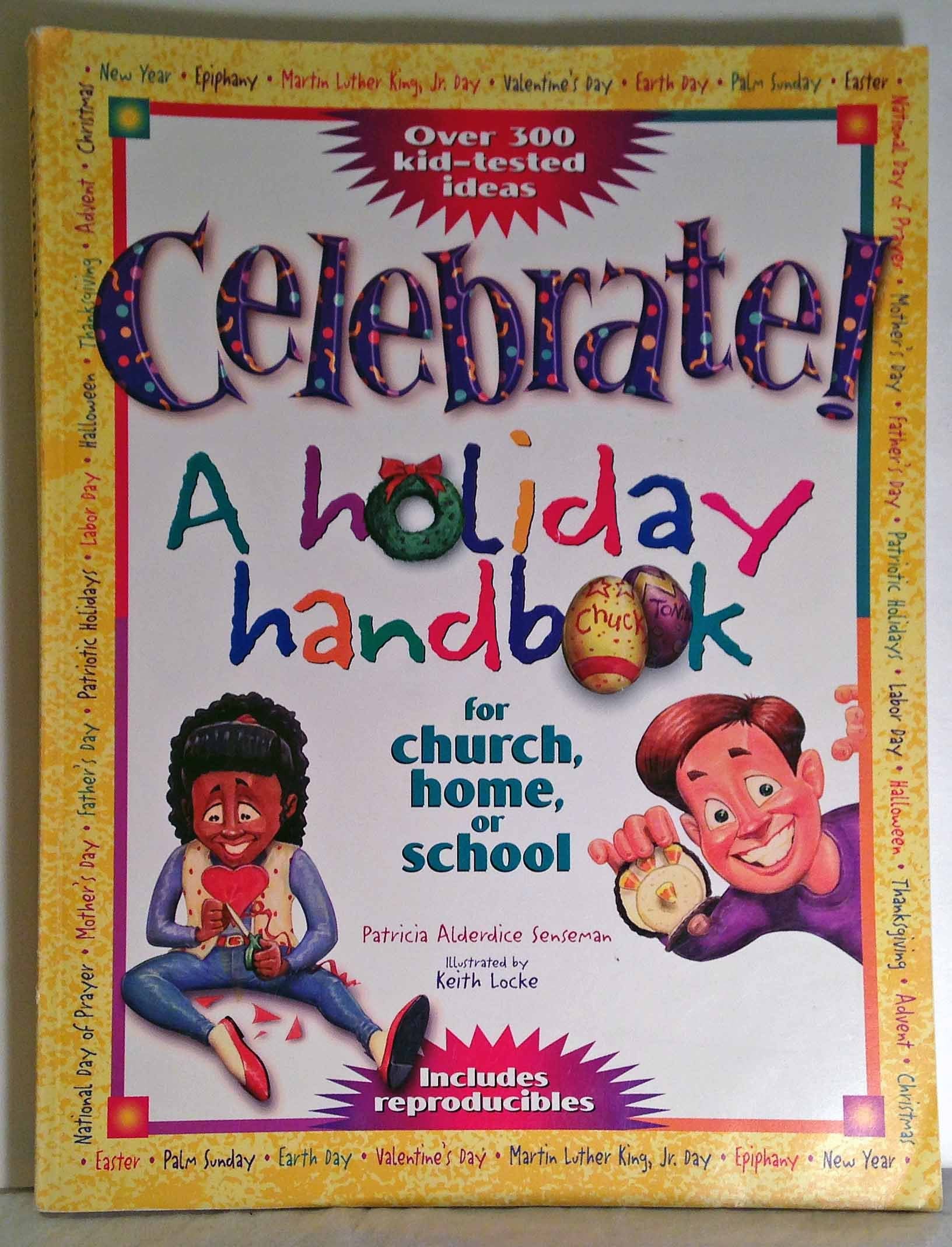 Celebrate!: A Holiday Handbook for Church, Home, or School,Used