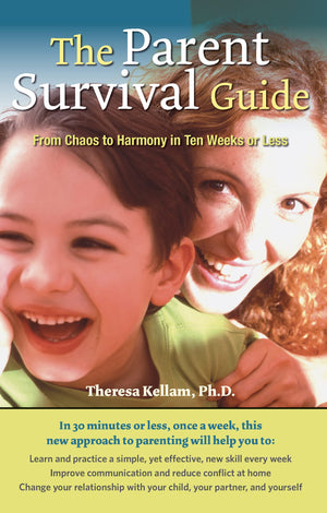The Parent Survival Guide: From Chaos to Harmony in Ten Weeks or Less,Used