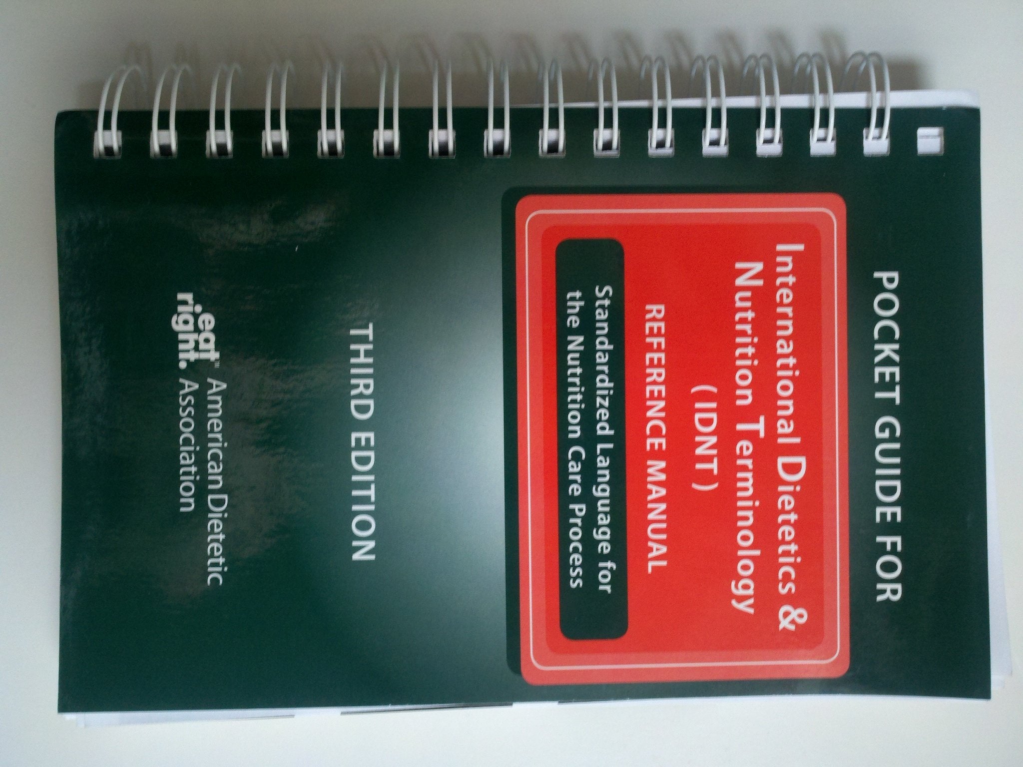 International Dietetics & Nutrition Terminology (IDNT) Reference Manual: Standardized Language for the Nutrition Care Process,Used