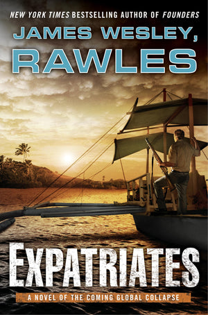 Expatriates: A Novel of the Coming Global Collapse,Used