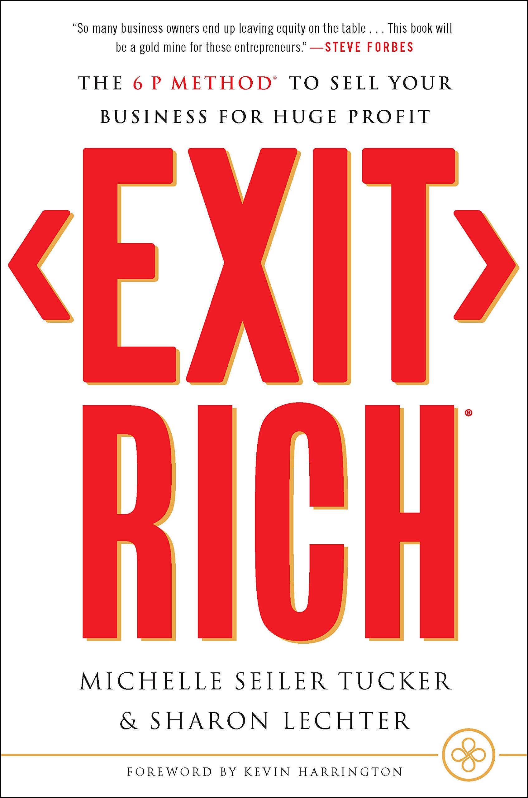 Exit Rich: The 6 P Method to Sell Your Business for Huge Profit,New