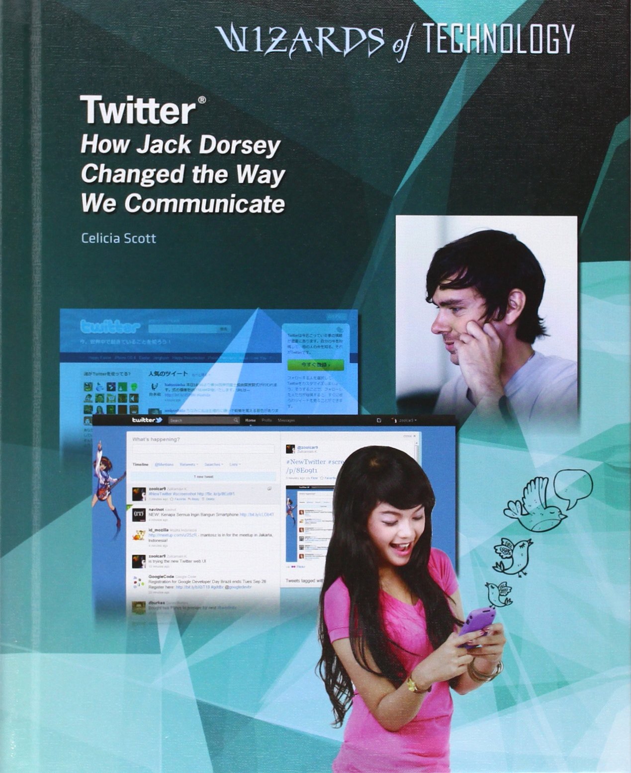 Twitter: How Jack Dorsey Changed the Way We Communicate (Wizards of Technology),Used