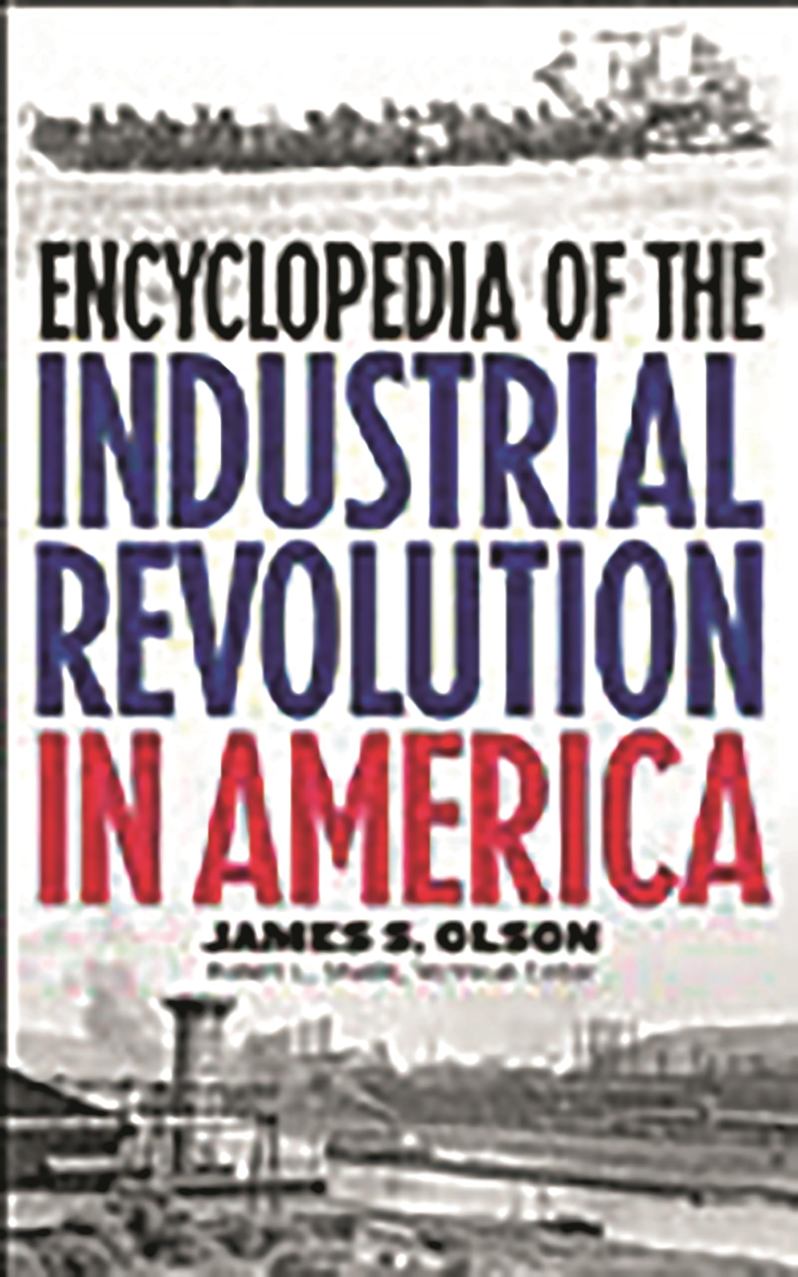 Encyclopedia of the Industrial Revolution in America:,Used