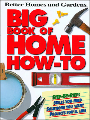 Big Book of Home HowTo P (Better Homes and Gardens) (Better Homes and Gardens Home),New