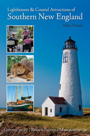 Lighthouses and Coastal Attractions of Southern New England: Connecticut, Rhode Island, and Massachusetts,Used