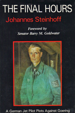 The Final Hours: A German Jet Pilot Plots Against Goering
