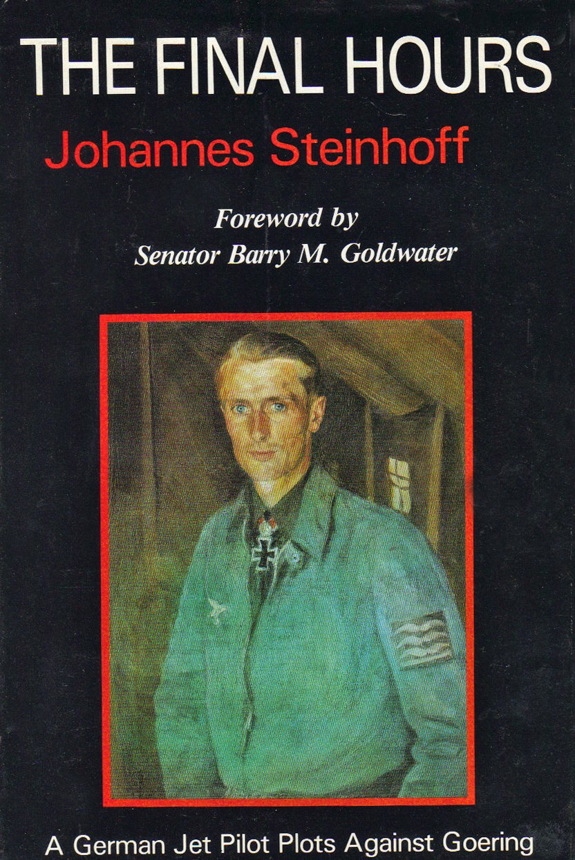 The Final Hours: A German Jet Pilot Plots Against Goering