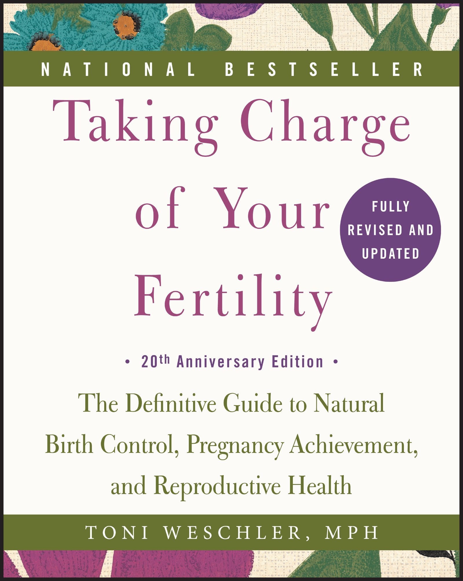 Taking Charge Of Your Fertility, 20Th Anniversary Edition: The Definitive Guide To Natural Birth Control, Pregnancy Achievement,