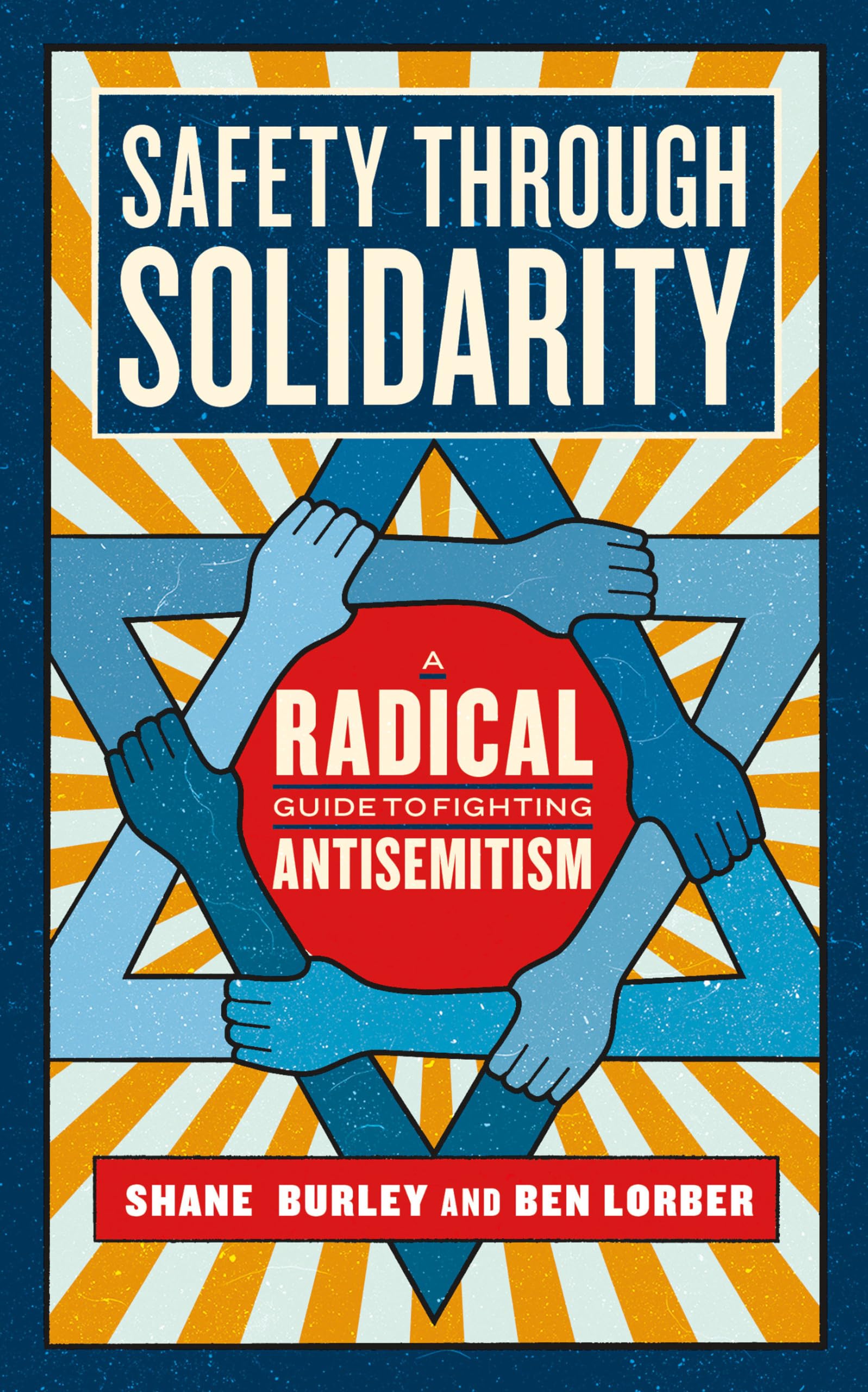 Safety Through Solidarity: A Radical Guide To Fighting Antisemitism (Activist Citizens' Library),Used